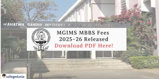 MGIMS MBBS Fee Structure 2025-26 Released @mgims.ac.in; Download PDF Here!